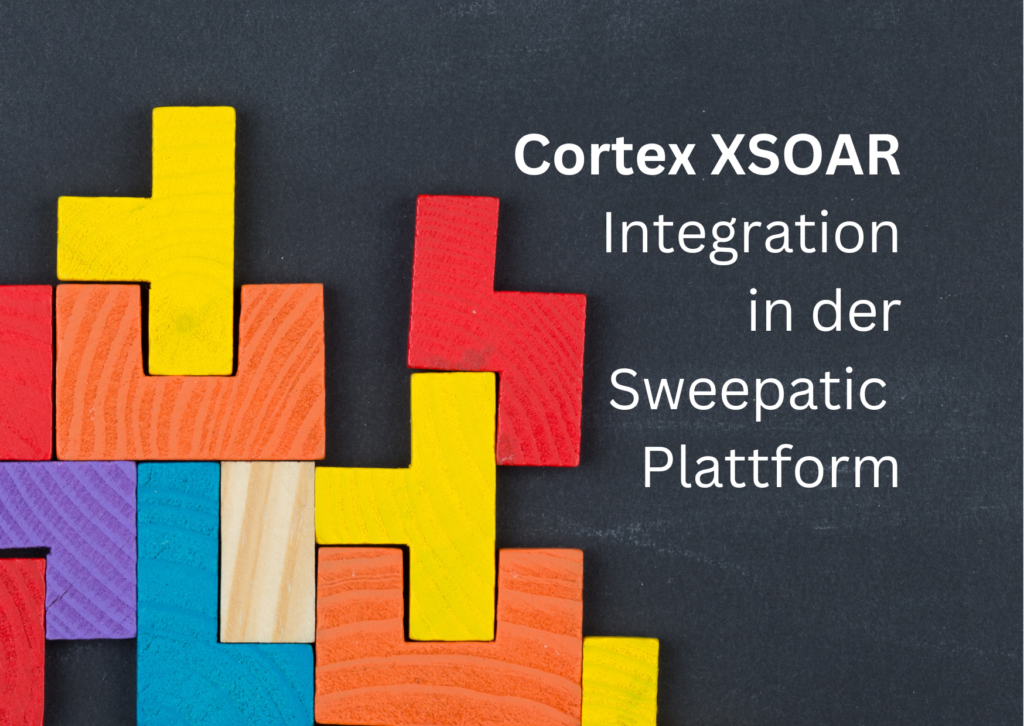 Cortex XSOAR Integration in der Sweepatic Plattform